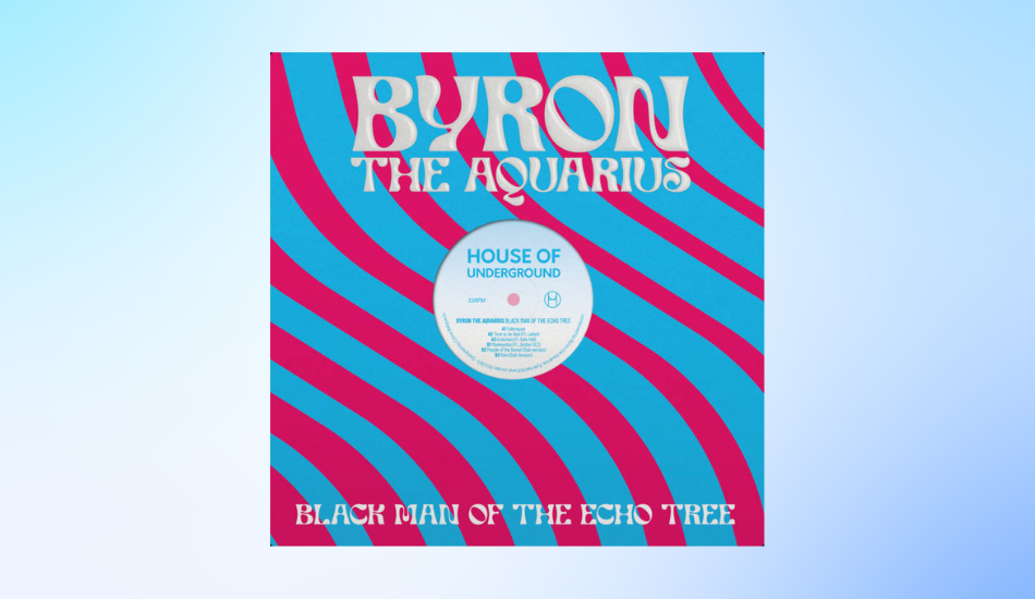 Byron The Aquarius - House of Underground