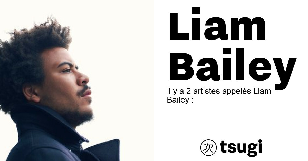 Liam Bailey – TSUGI