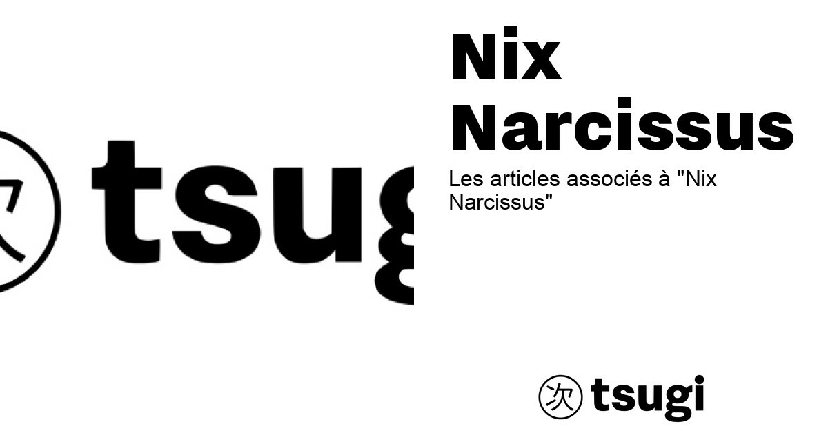 Nix Narcissus – TSUGI